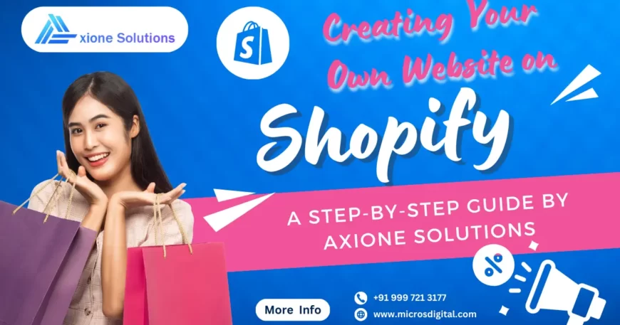 Creating Your Own Website on Shopify A Step-by-Step Guide by Axione Solutions